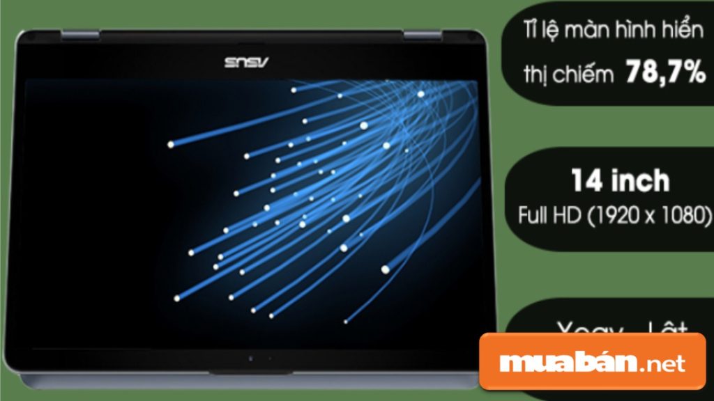 Laptop Cũ Asus – Chọn Mua Máy Nào Với Giá Dưới 10 Triệu? 11 Màn Hình Có Kích Thước 14 Inch, Tỉ Lệ Màn Hình Hiển Thị Chiếm 78,7% Được Trang Bị Cảm Ứng.