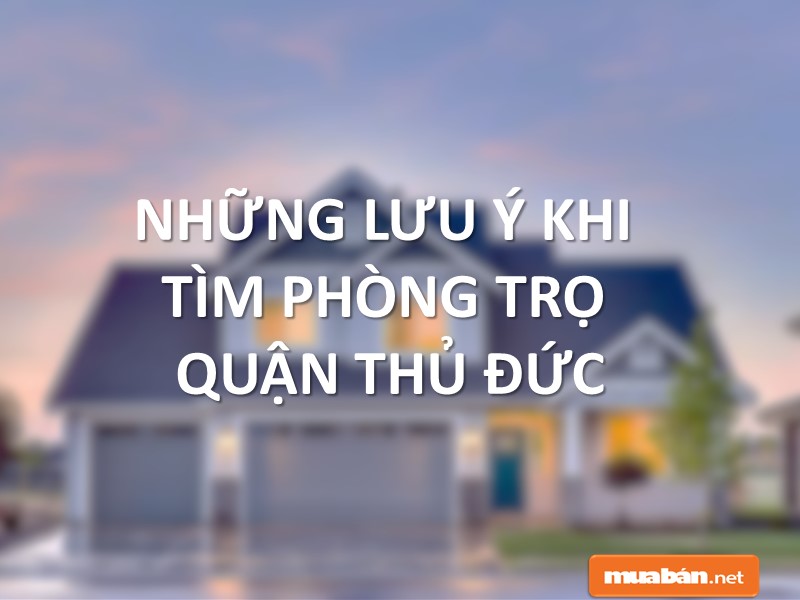 Những lưu ý khi tìm phòng trọ quận Thủ Đức