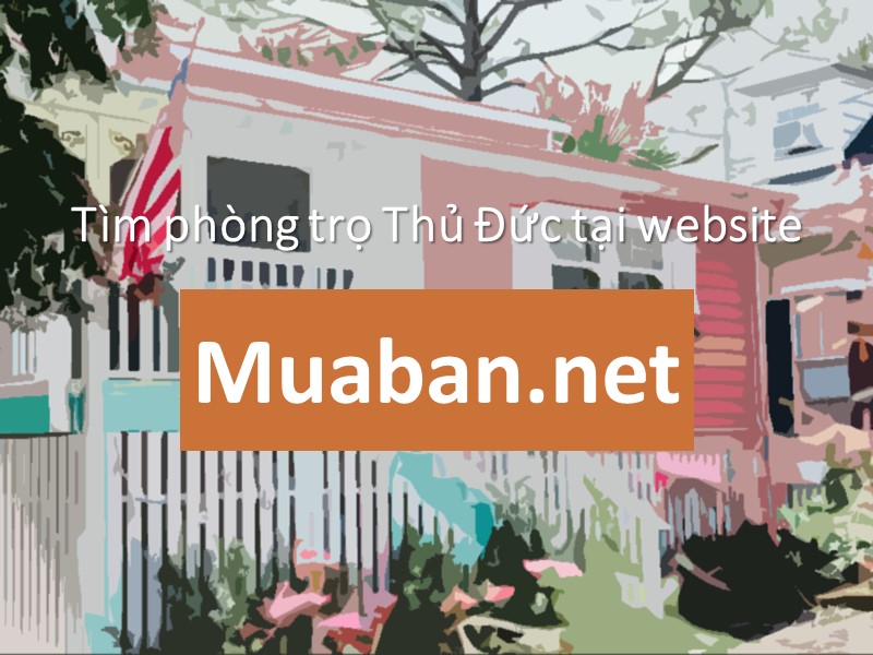 6 Lưu Ý Khi Tìm Phòng Trọ Quận Thủ Đức Cho Sinh Viên Và Người Thu Nhập Thấp! 6 Tìm Phòng Trọ Thông Qua Website Muaban.net