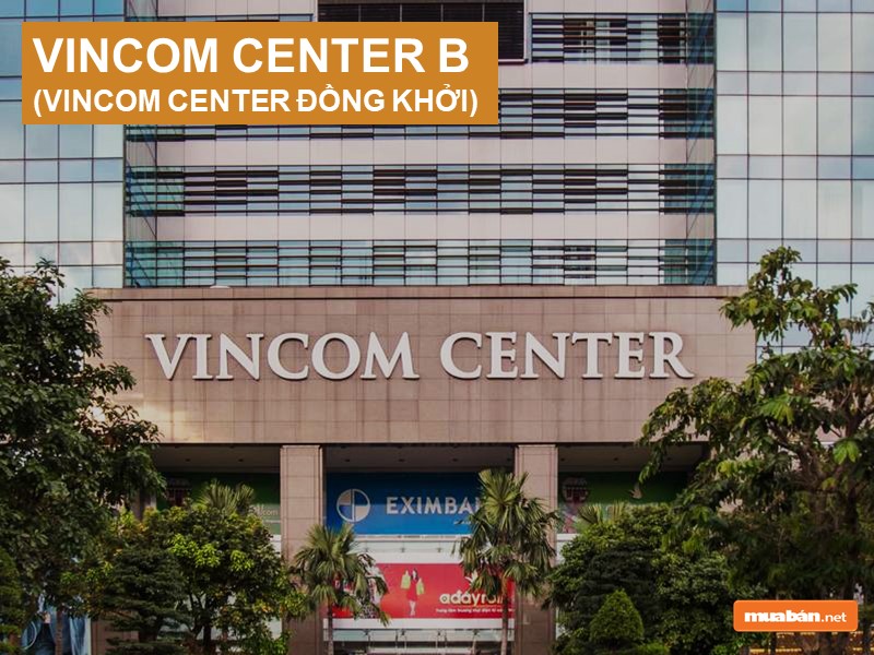Hệ Thống Vincom Center Và Các Trung Tâm Thương Mại Của Vincom Retail Trên Toàn Quốc! 4 Mặt Tiền Vincom Center Đồng Khởi