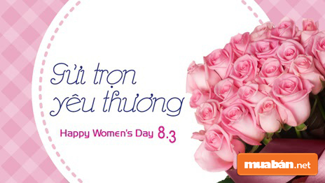 8 Tháng 3 Và Những Lời Chúc Ý Nghĩa Nhất Dành Tặng Phái Đẹp 3 8 Tháng 3