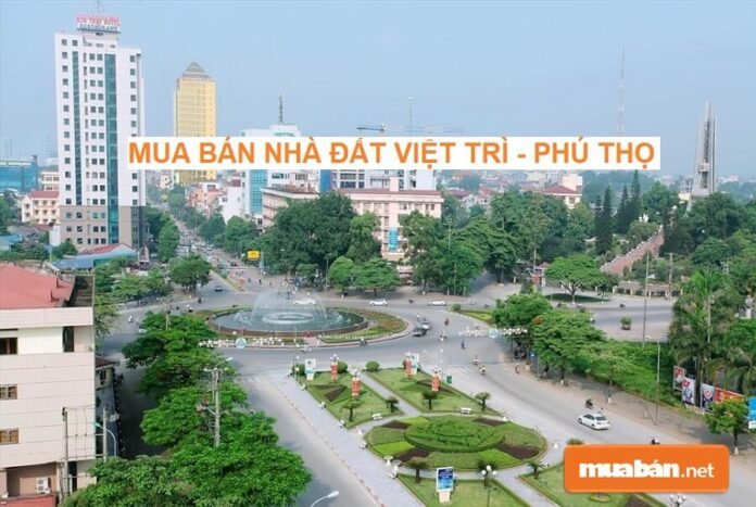 Mua bán nhà đất Việt Trì Phú Thọ và 5 điều cần 