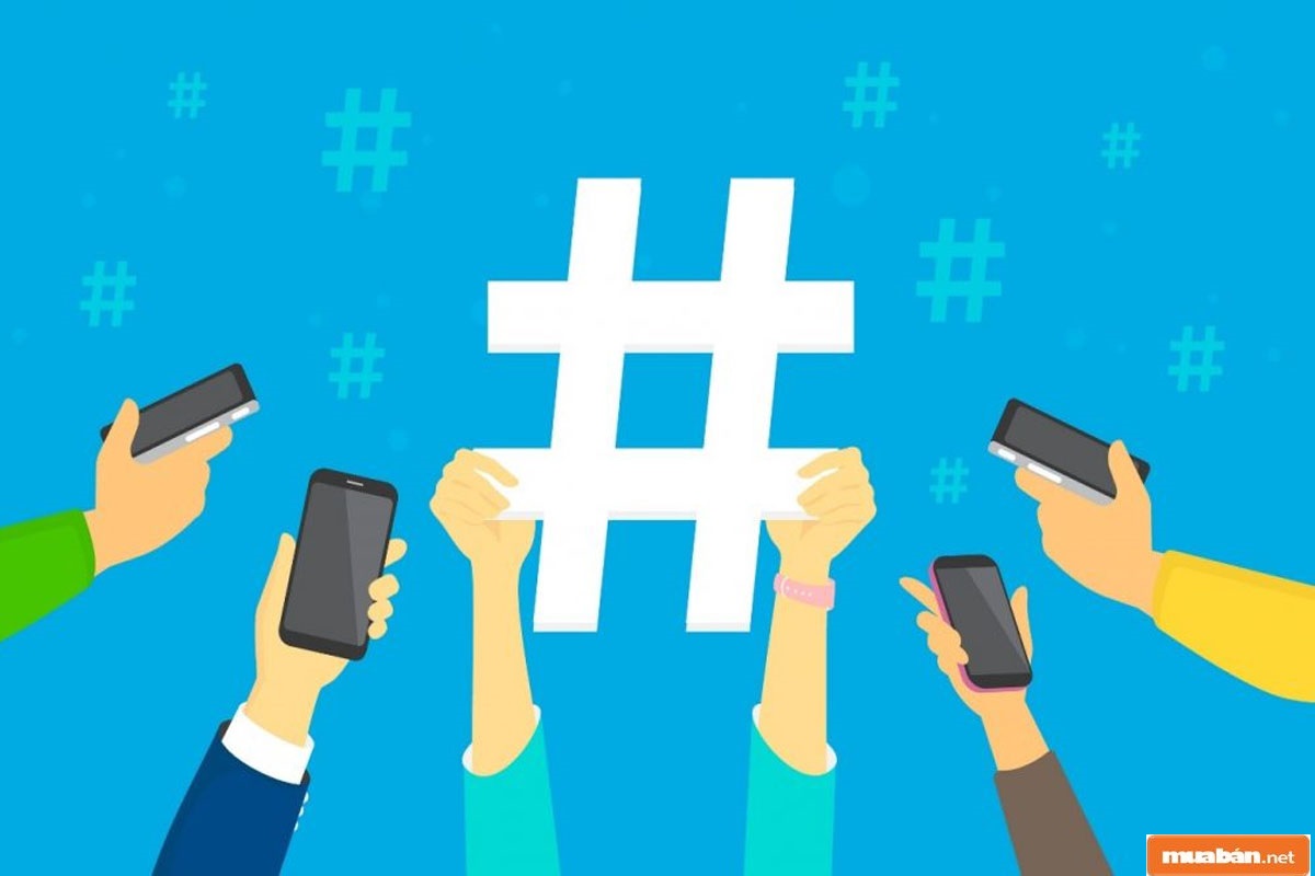 Nghiên cứu hashtag sao cho tương thích, phù hợp là bước quan trọng