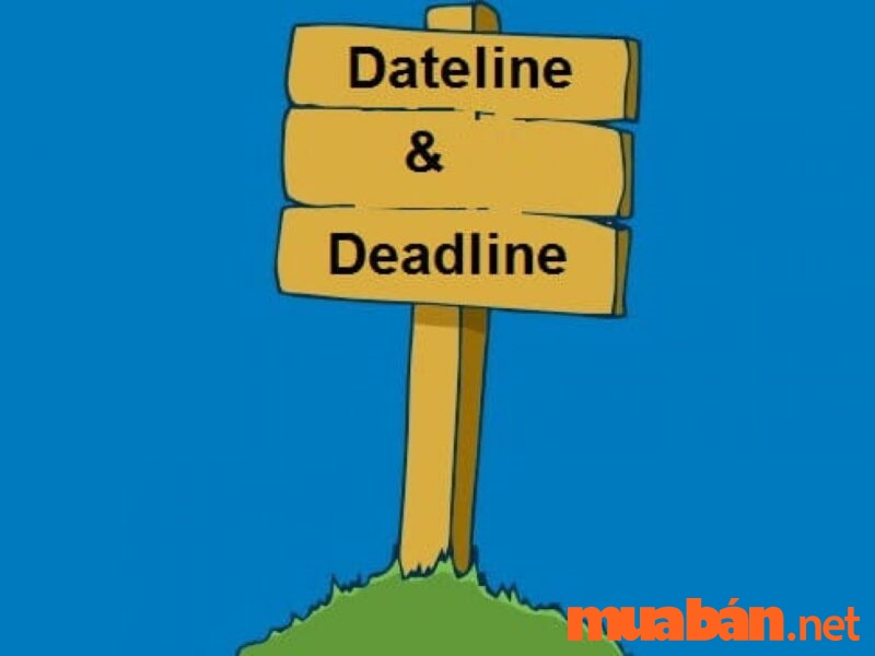 Deadline là gì & tầm quan trọng của deadline
