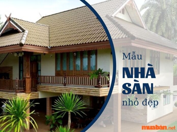 Mẫu nhà sàn nhỏ đẹp 2022