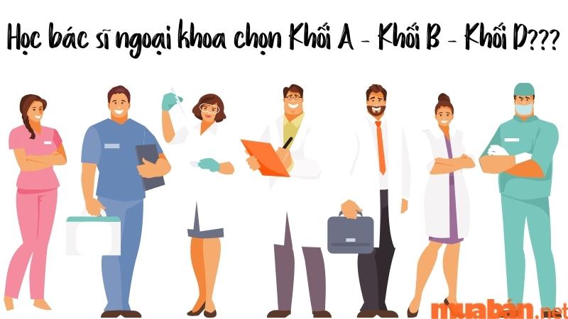 Học bác sĩ ngoại khoa thi khối nào?