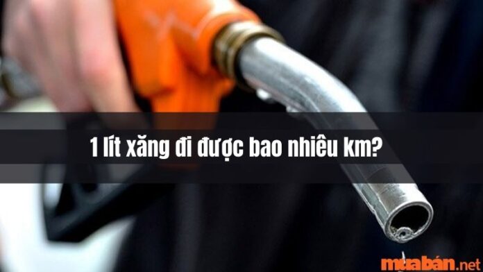 1 lít xăng đi được bao nhiêu km