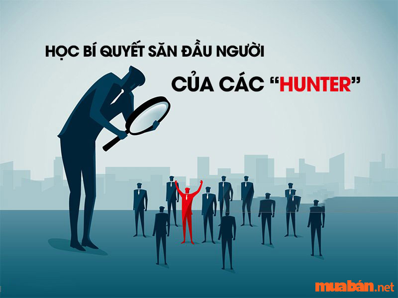 Headhunter giúp đơn giản hóa quá trình tuyển dụng