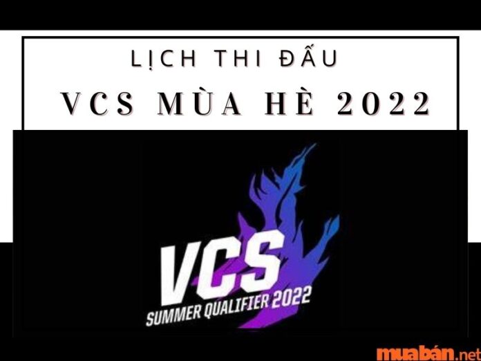 vcs mùa hè 2022 liên minh huyền thoại việt nam