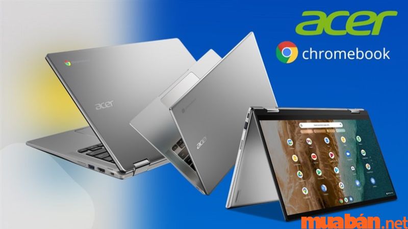 Dòng Acer ChromeBook - Laptop acer có tốt không