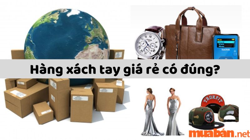 Có phải hàng xách tay giá rẻ