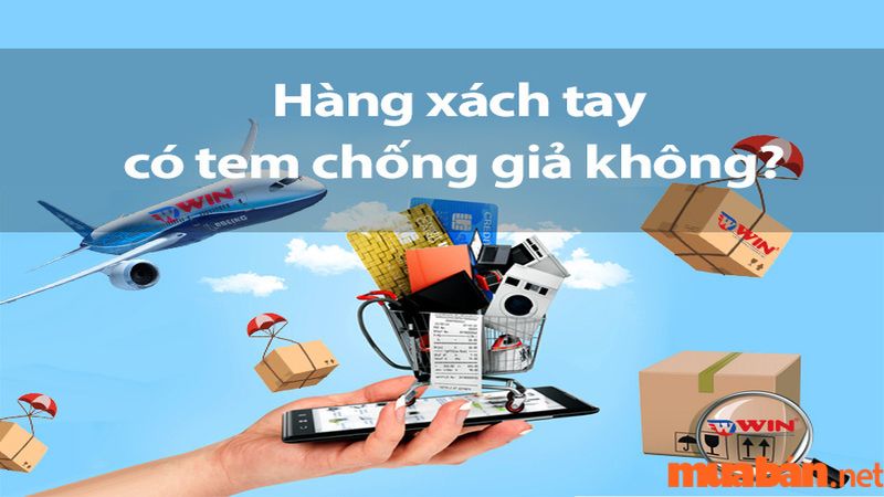 Hàng xách tay cũng cần tem chống hàng giả