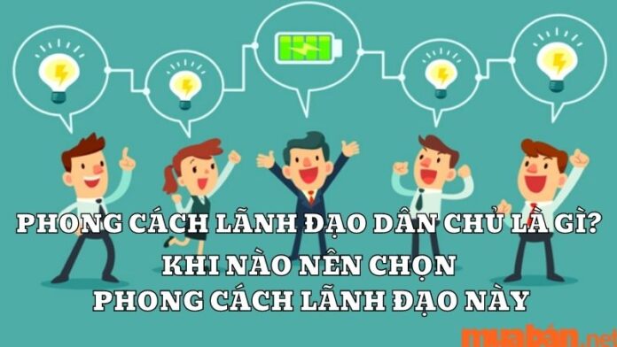 Phong cách lãnh đạo dân chủ là gì? Khi nào nên lựa chọn phong cách này?