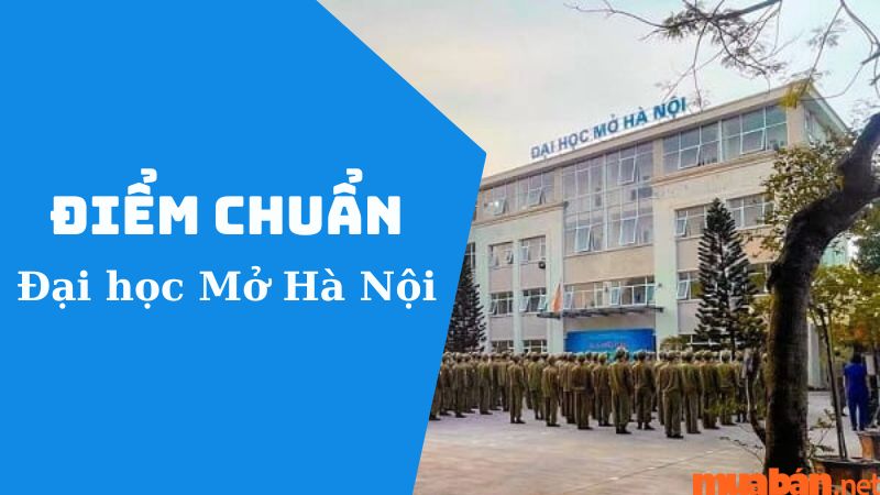 Thông tin chi tiết về tuyển sinh Đại học Mở Hà Nội điểm chuẩn