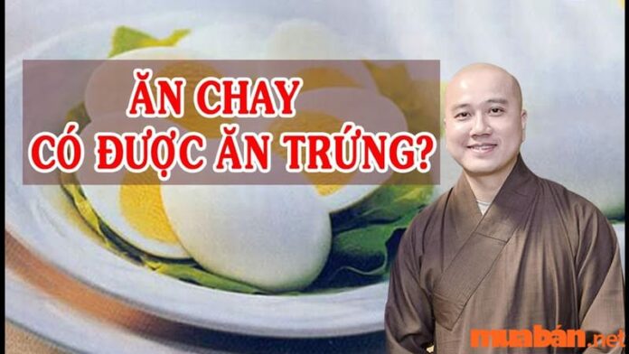 Ăn chay có được ăn trứng không? Trứng có ảnh hưởng đến quá trình ăn chay hay không?