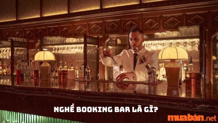 Nghề Booking Bar