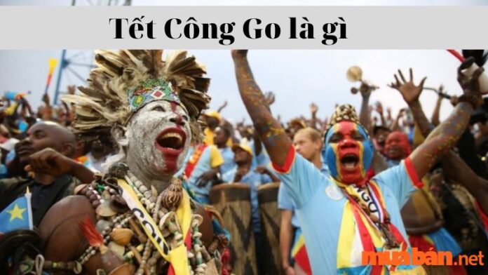 Têt Cong go là truyền thống lịch sử Tết gì