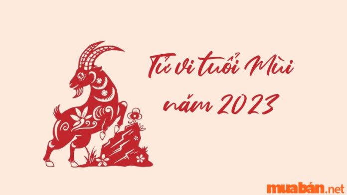 Tử vi tuổi Mùi 2023