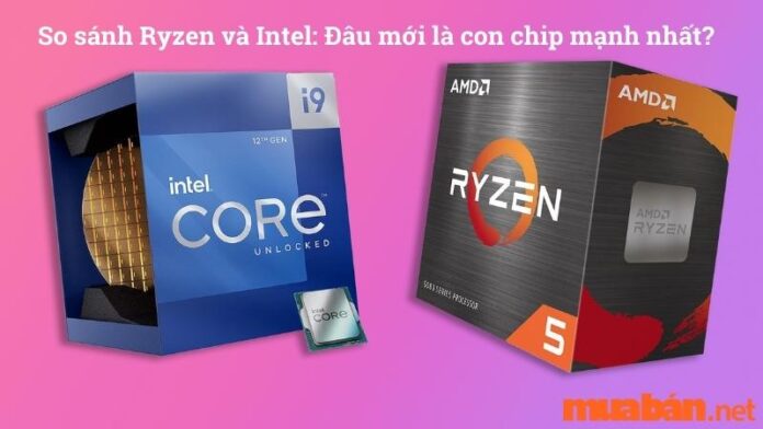 So sánh Ryzen và Intel