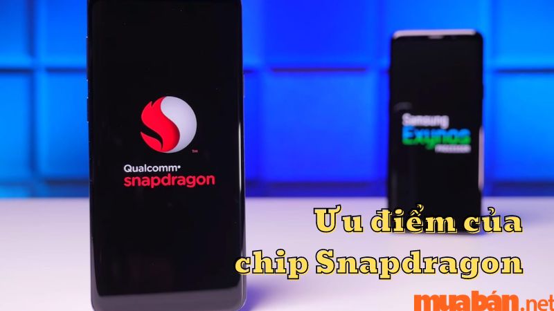 Ưu điểm của chip Snapdragon: tiết kiệm điện năng tiêu thụ.