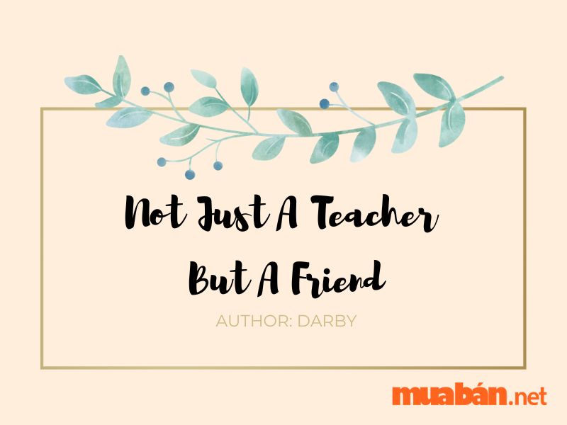Not Just A Teacher But A Friend