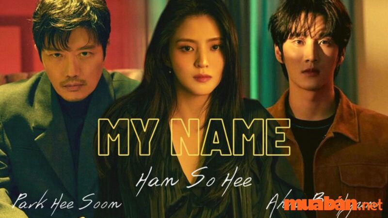 Phim Hàn Quốc  My Name được nhiều người yêu thích