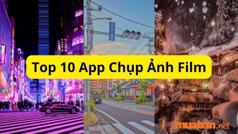 Top 10 App Chụp Ảnh Film Hot Nhất Hiện Nay Kèm Link Tải