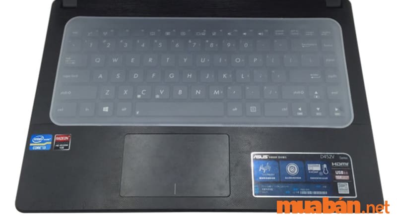 Laptop lớp phủ có bàn phím hạn chế bụi bẩn.