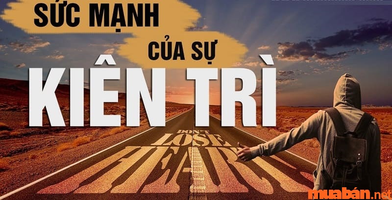 Kiên trì nghĩa là gì? Kiên trì là thái độ quyết tâm, cố gắng