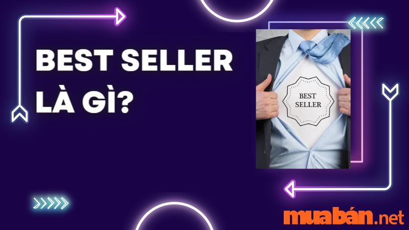 Có mấy loại best seller và khác biệt của chúng là gì?
