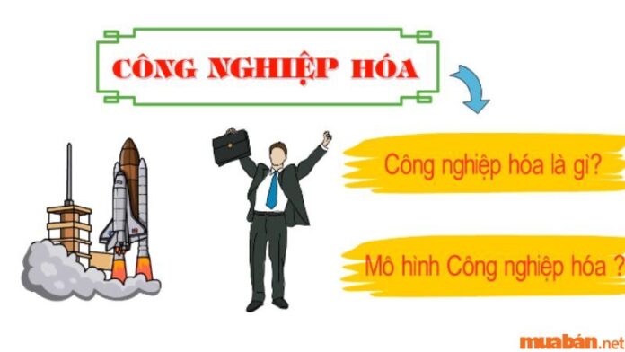 Công Nghiệp Hóa Là Gì? Đặc Điểm, Mục Tiêu Công Nghiệp Hóa Tại Việt Nam