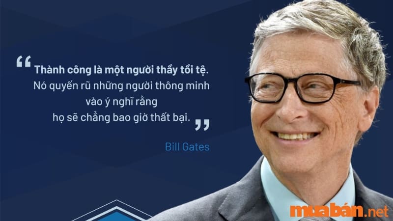 Câu nói hay nhất về sự thành công của Bill Gate
