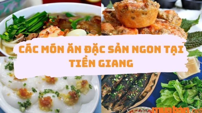 Top 16 món ăn đặc sản Tiền Giang bạn không nên bỏ qua