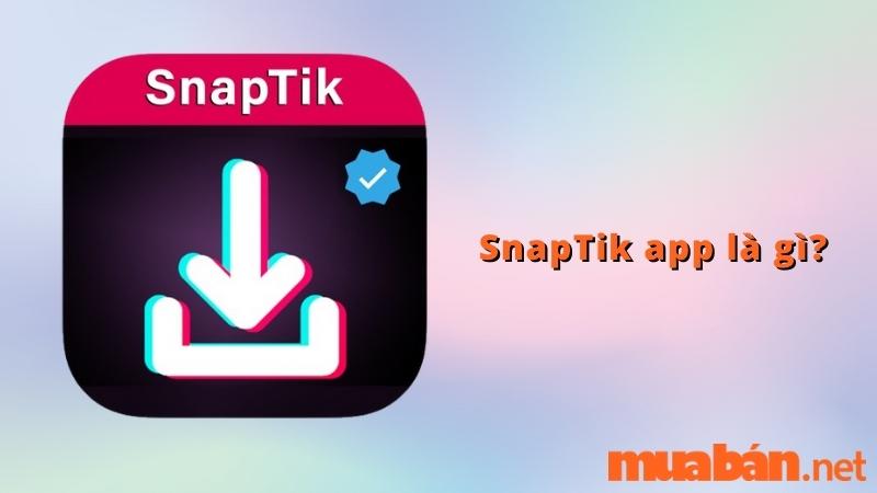 SnapTik app là gì?