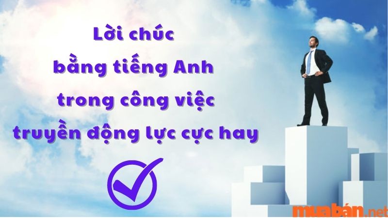 Lời chúc bằng tiếng Anh truyền động cực hay