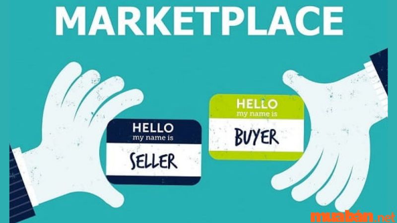 Marketplace giúp người mua và người bán tương tác dễ dàng