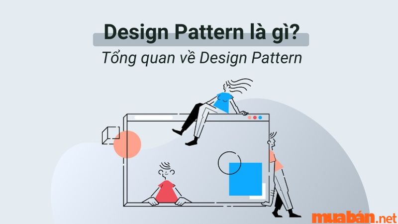 Design pattern là gì? Tìm hiểu về design pattern
