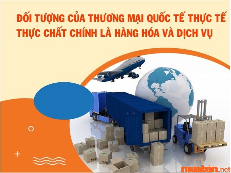 Hàng hóa và dịch vụ thương mại quốc tế là gì?