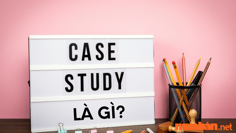 Case Study là gì? Phương pháp này có phổ biến không?