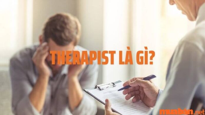 Tìm hiểu Therapist là gì?