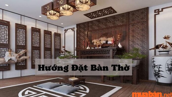 Chọn hướng đặt bàn thờ đúng và cách hóa giải hướng bàn thờ xấu