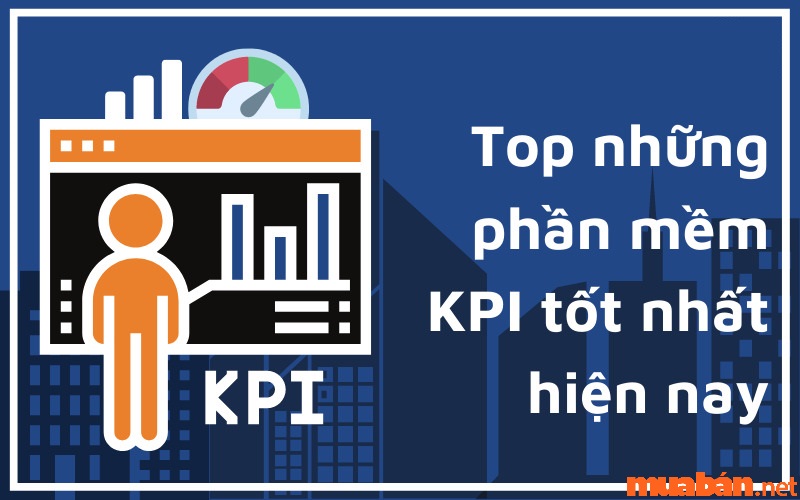 Top phần mềm tính KPI tốt hiện nay