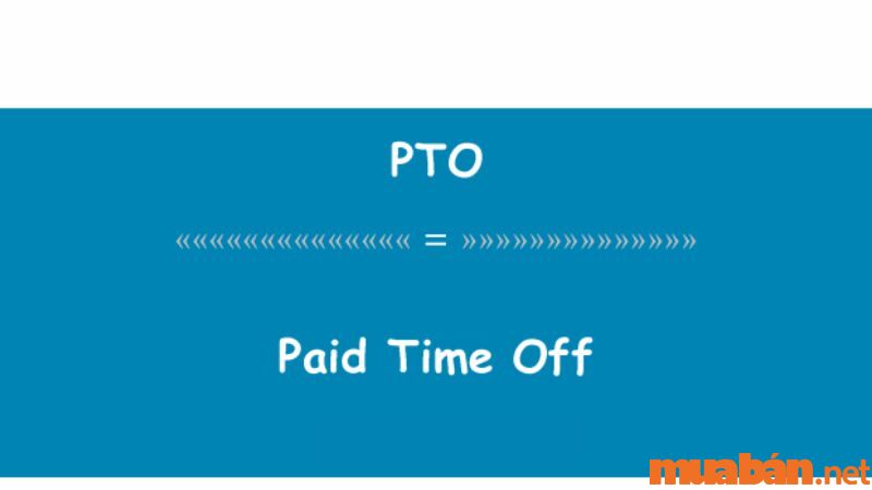 PTO là gì? PTO là viết tắt của từ gì?