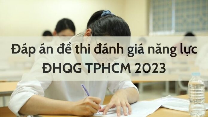 đáp án đề thi minh họa đánh giá năng lực ĐHQG TPHCM 2023