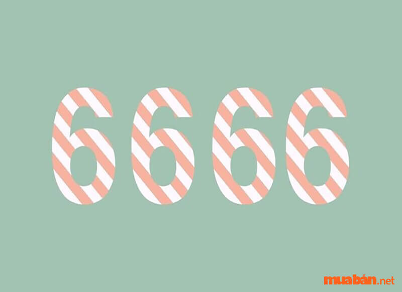 Số 6666 có ý nghĩa gì?