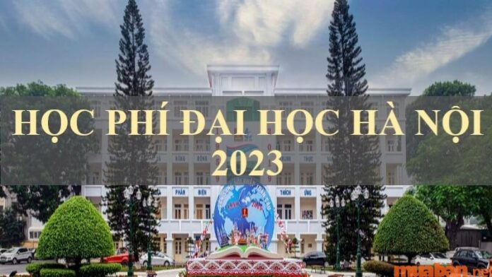 Học phí Đại học Hà Nội (HANU) mới nhất năm 2023 – 2024