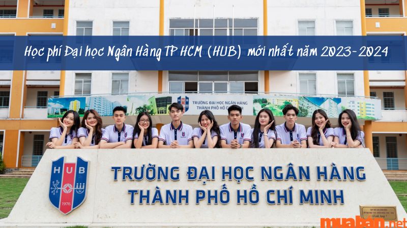 Học phí Đại học Ngân Hàng TPHCM mới nhất năm 2023–2024