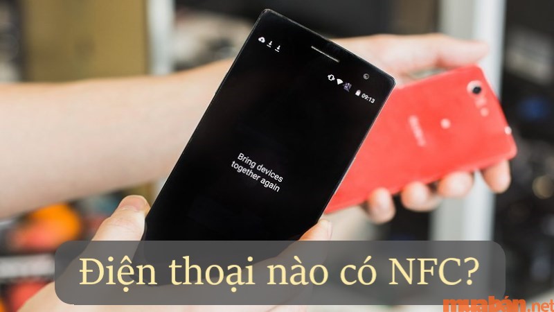 NFC ngày này có mặt hầu hết ở các smartphone thế hệ mới.