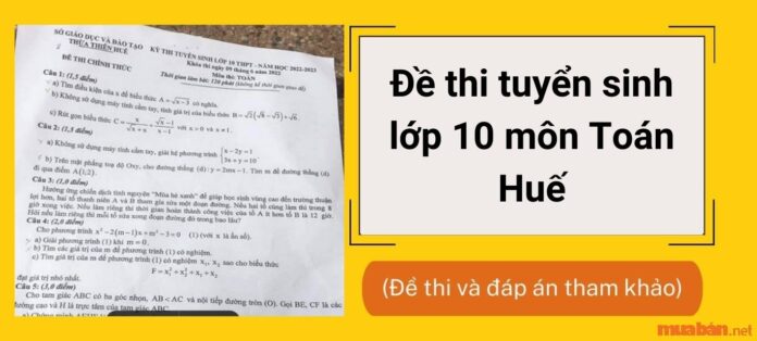 Đề thi tuyển sinh lớp 10 môn Toán Huế có đáp án chi tiết