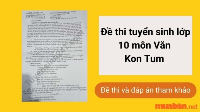 Tổng hợp đề thi tuyển sinh lớp 10 môn Văn tỉnh Kon Tum (kèm đáp án mới nhất)